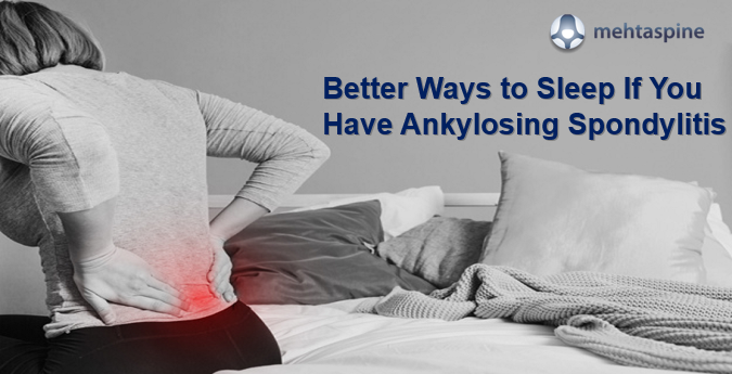Better Ways to Sleep If You Have Ankylosing Spondylitis | Spinal Surgeon